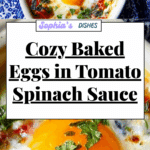 Baked Eggs in Tomato Spinach Cream Sauce Recipe