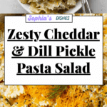 Cheddar & Dill Pickle Pasta Salad Recipe