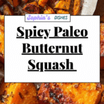 Sweet and Spicy Butternut Squash (Paleo) Recipe