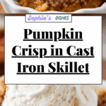 Pumpkin Crisp in a 10-Inch Cast Iron Skillet Recipe