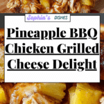 BBQ Chicken Pineapple Grilled Cheese Recipe