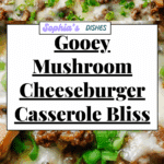 Mushroom Cheeseburger Casserole Recipe